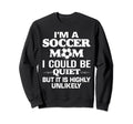 Soccer Mom Quotes Funny Moms Sweatshirt - Aesthetic Graphic for Adults - T-Shirt, Sweatshirt, Hoodie