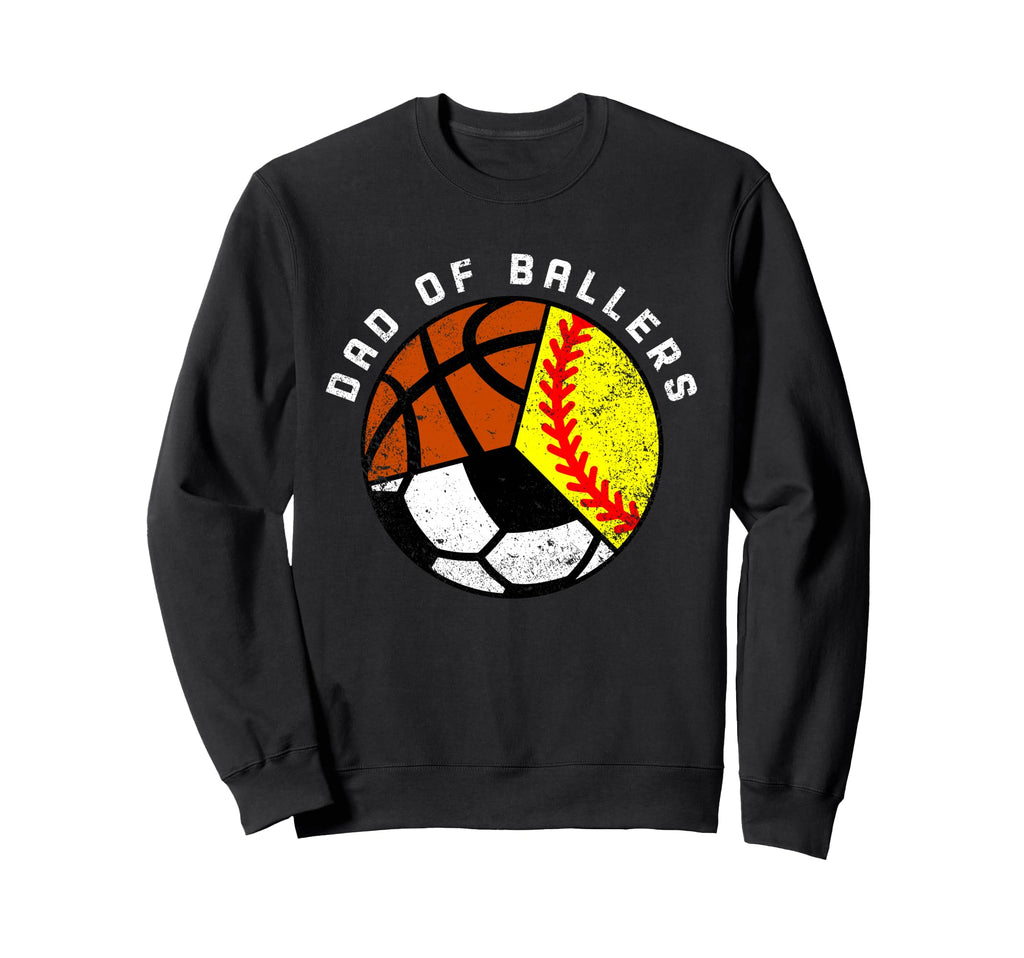 Dad Ballers Funny Softball Soccer Sweatshirt - Graphic Print Men Women - T-Shirt, Sweatshirt, Hoodie