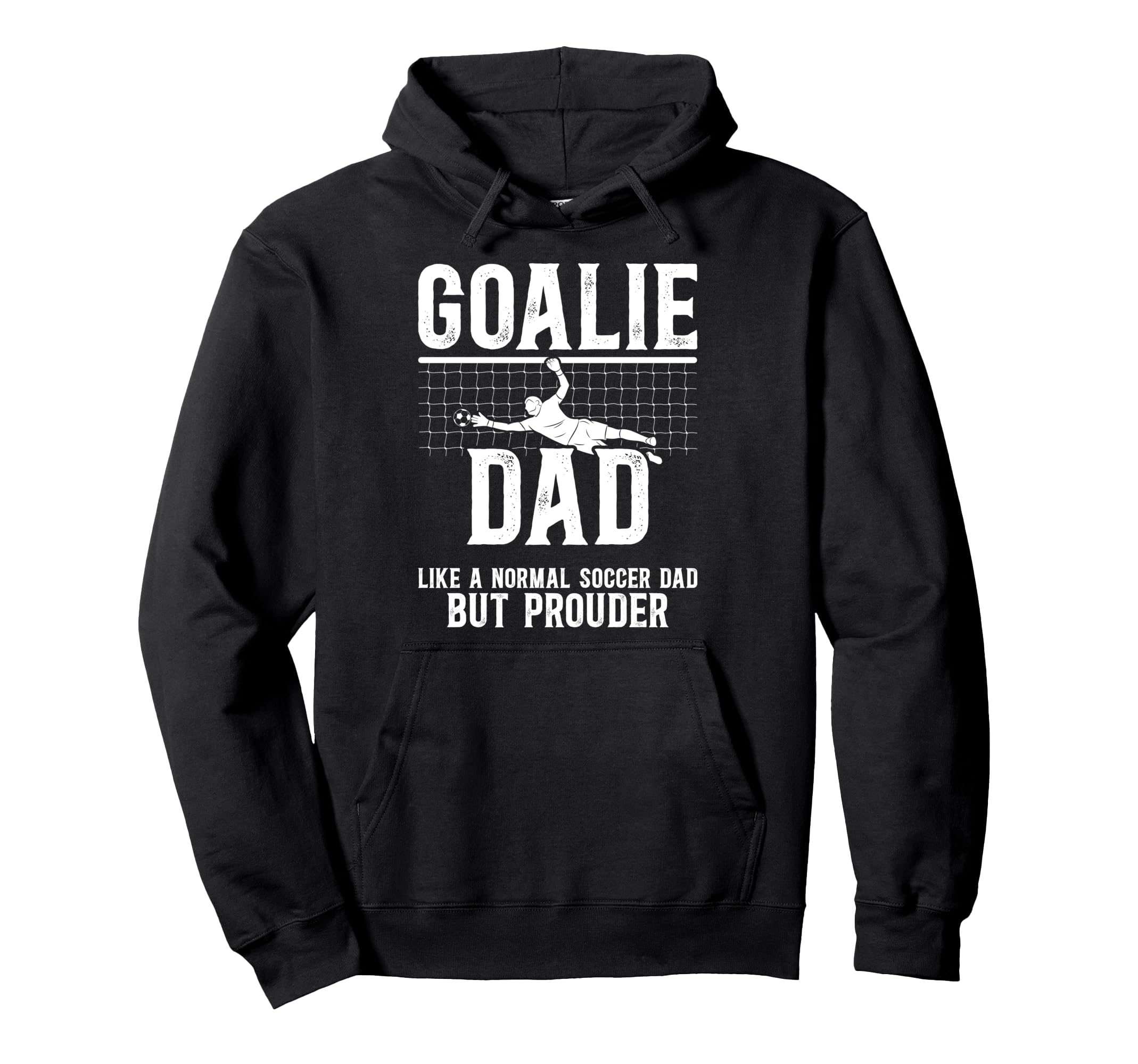 Soccer Goalie Dad Soccer Keeper Dad Hoodie - Graphic Print Unisex - T-Shirt, Sweatshirt, Hoodie