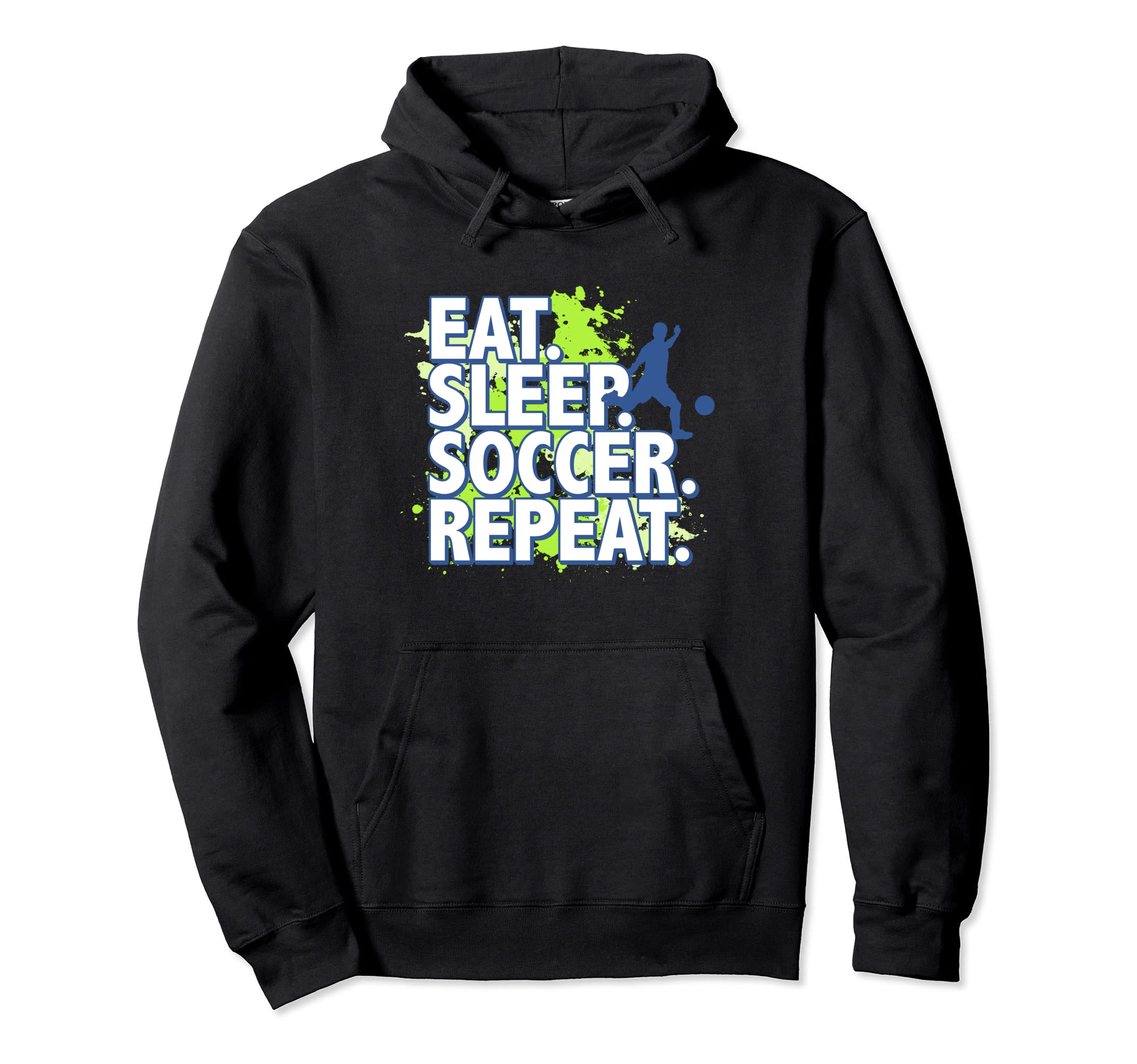 Eat Sleep Soccer Repeat Hoodie - Unique Graphic Men Women - T-Shirt, Sweatshirt, Hoodie