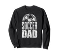 Soccer Dad Player Daddy Father Sweatshirt - Novelty Apparel Men Women - T-Shirt, Sweatshirt, Hoodie