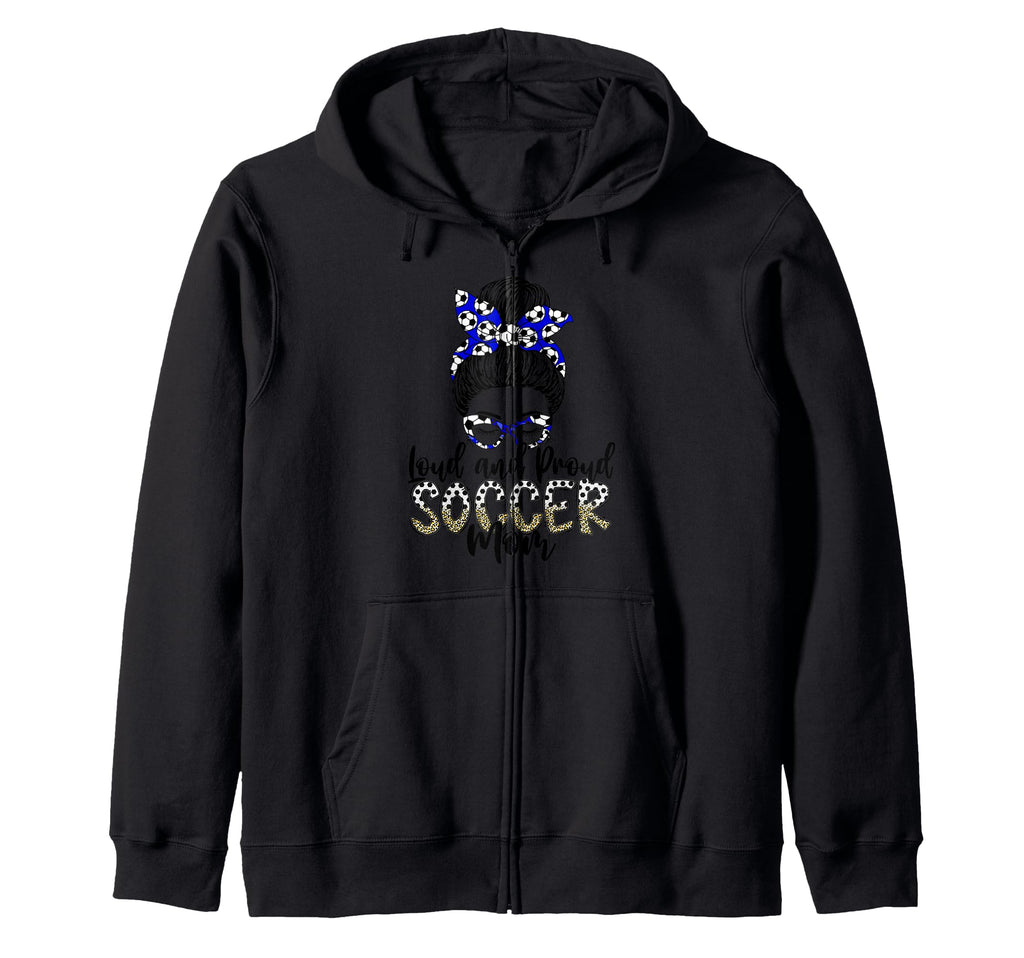 Loud And Proud Soccer Mom Mother Sports Sweatshirt - Trendy Graphic Unisex - T-Shirt, Sweatshirt, Hoodie