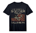 Mens My Favorite Soccer Player Calls Me Pa T-Shirt - Trendy Graphic Unisex - T-Shirt, Sweatshirt, Hoodie