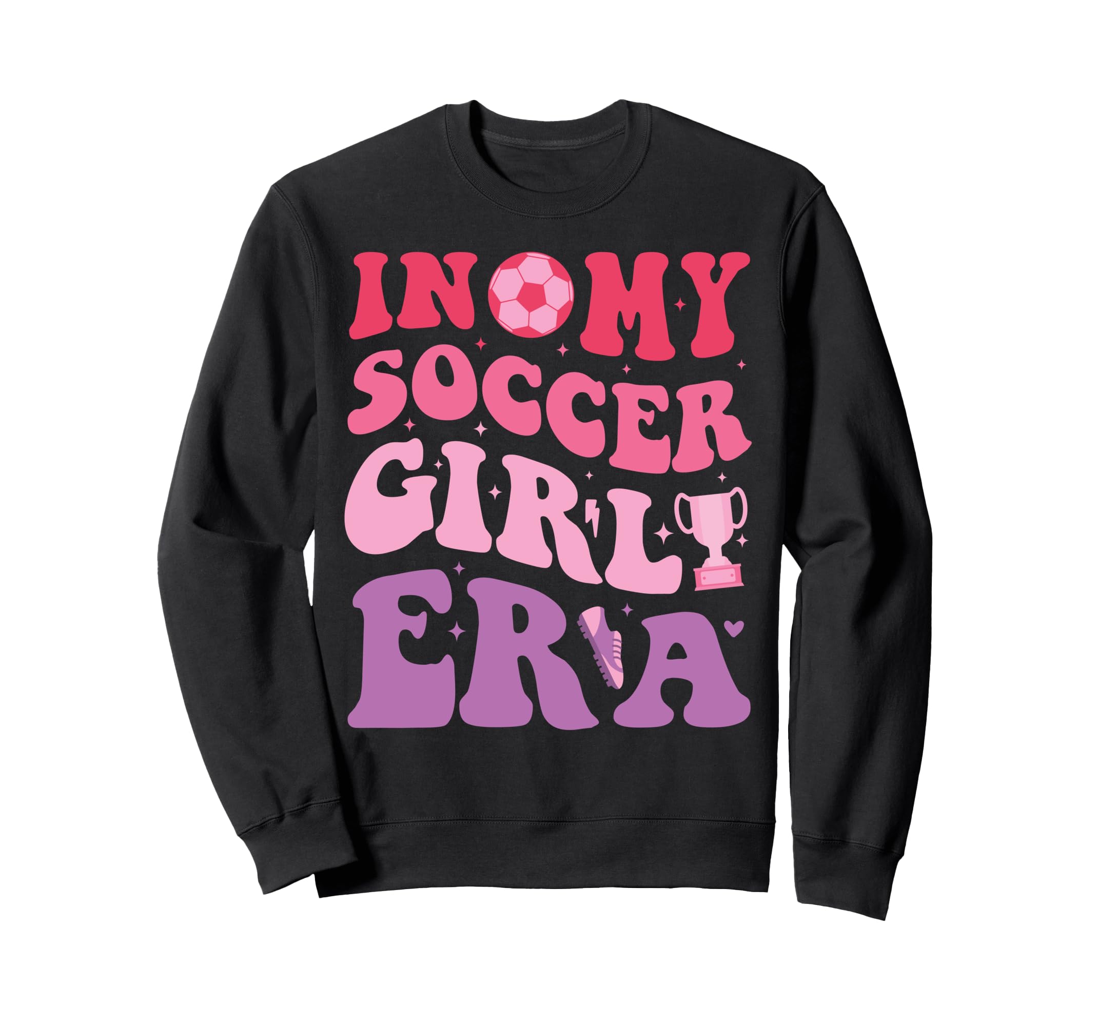 Groovy My Soccer Era Soccer Sweatshirt - Streetwear Style for Adults - T-Shirt, Sweatshirt, Hoodie