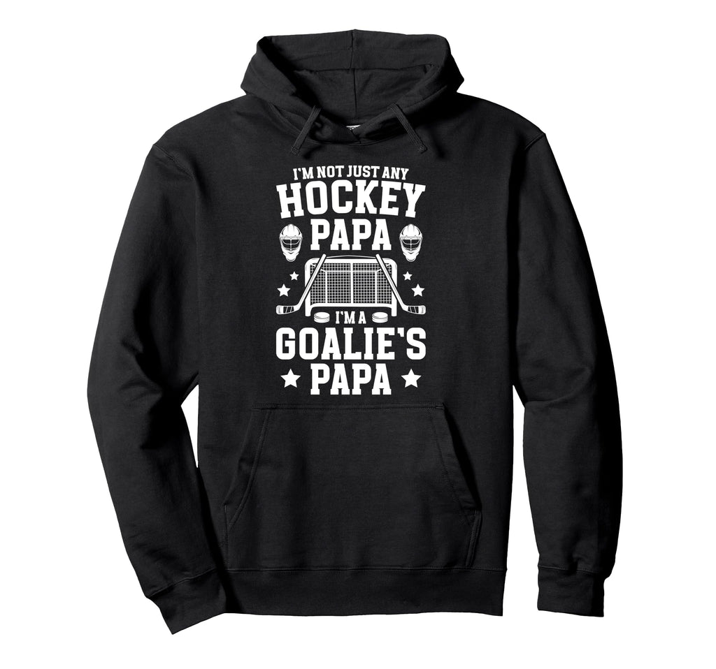 Im Hockey Goalie Papa Ice Hockey Hoodie - Streetwear Style Men Women - T-Shirt, Sweatshirt, Hoodie