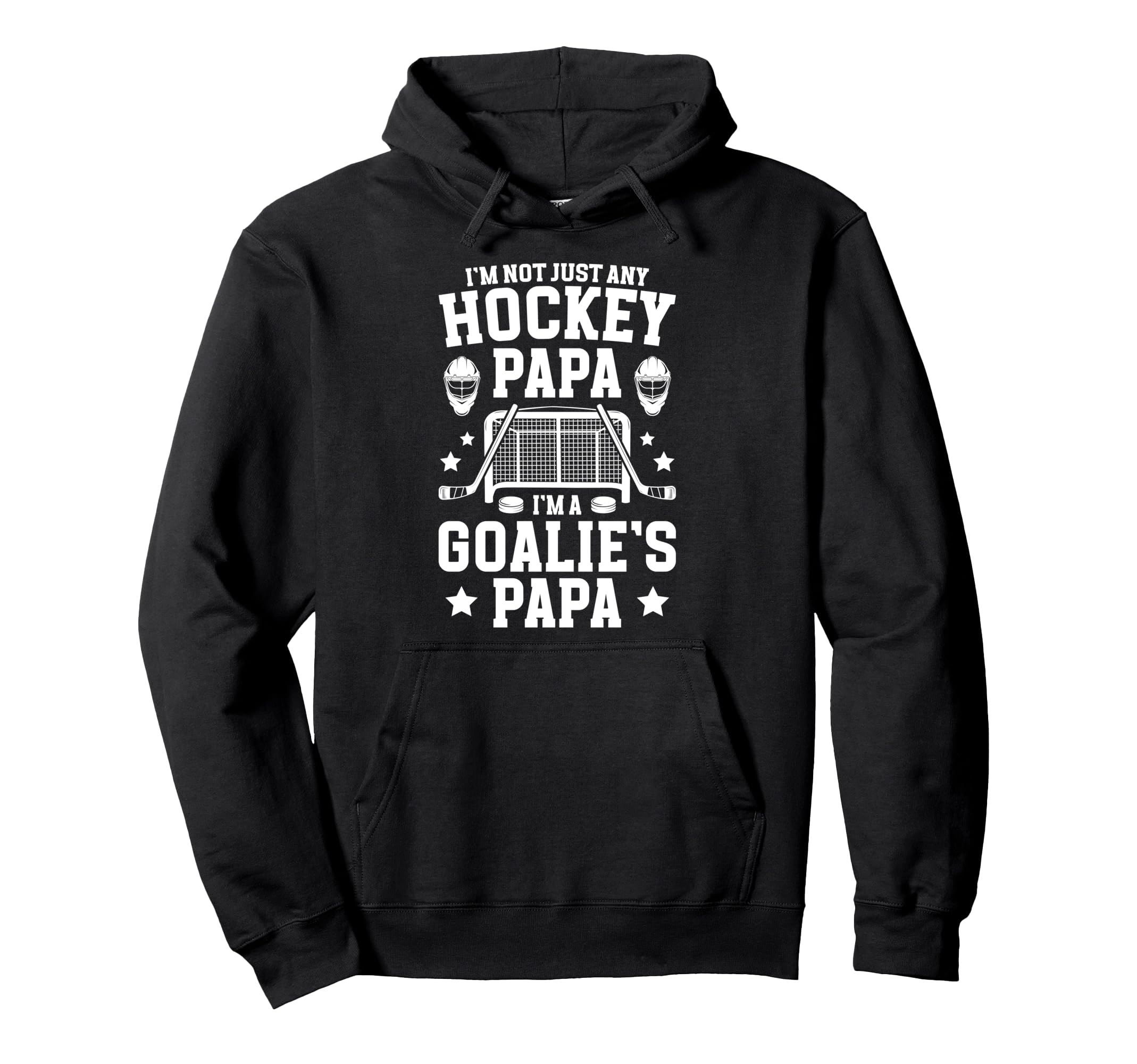 Im Hockey Goalie Papa Ice Hockey Hoodie - Streetwear Style Men Women - T-Shirt, Sweatshirt, Hoodie