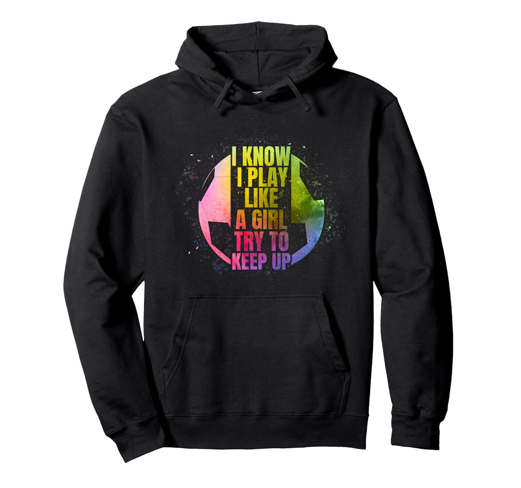 I Play Like Soccer Lover Player Hoodie - Minimalist Print for Adults - T-Shirt, Sweatshirt, Hoodie
