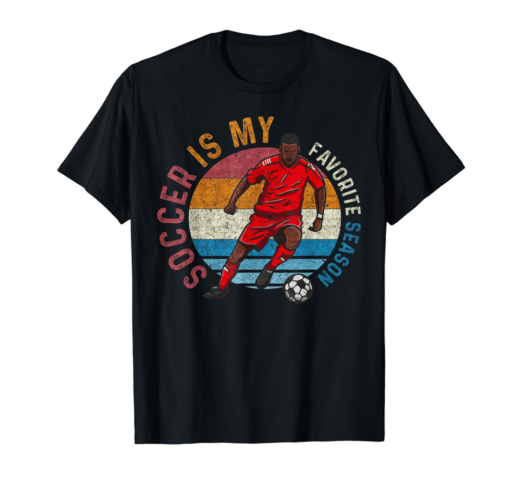 Soccer Is My Favorite Season Soccer T-Shirt - Aesthetic Graphic Unisex - T-Shirt, Sweatshirt, Hoodie