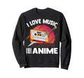 Kawaii I Love Music And Anime Otaku Sweatshirt - Unique Graphic Men Women - T-Shirt, Sweatshirt, Hoodie