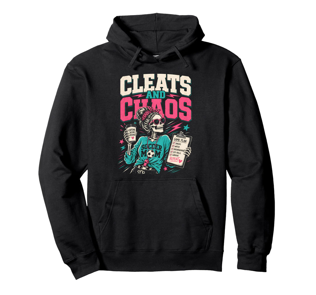 Cleats And Chaos Soccer Mom Hoodie - Graphic Print Unisex - T-Shirt, Sweatshirt, Hoodie