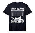 Jesus Soccer Goalkeeper I Soccer T-Shirt - Aesthetic Graphic Men Women - T-Shirt, Sweatshirt, Hoodie