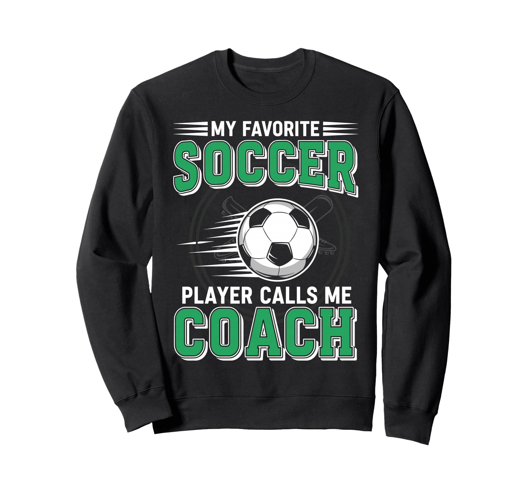 My Favorite Soccer Player Calls Me Sweatshirt - Novelty Apparel Men Women - T-Shirt, Sweatshirt, Hoodie
