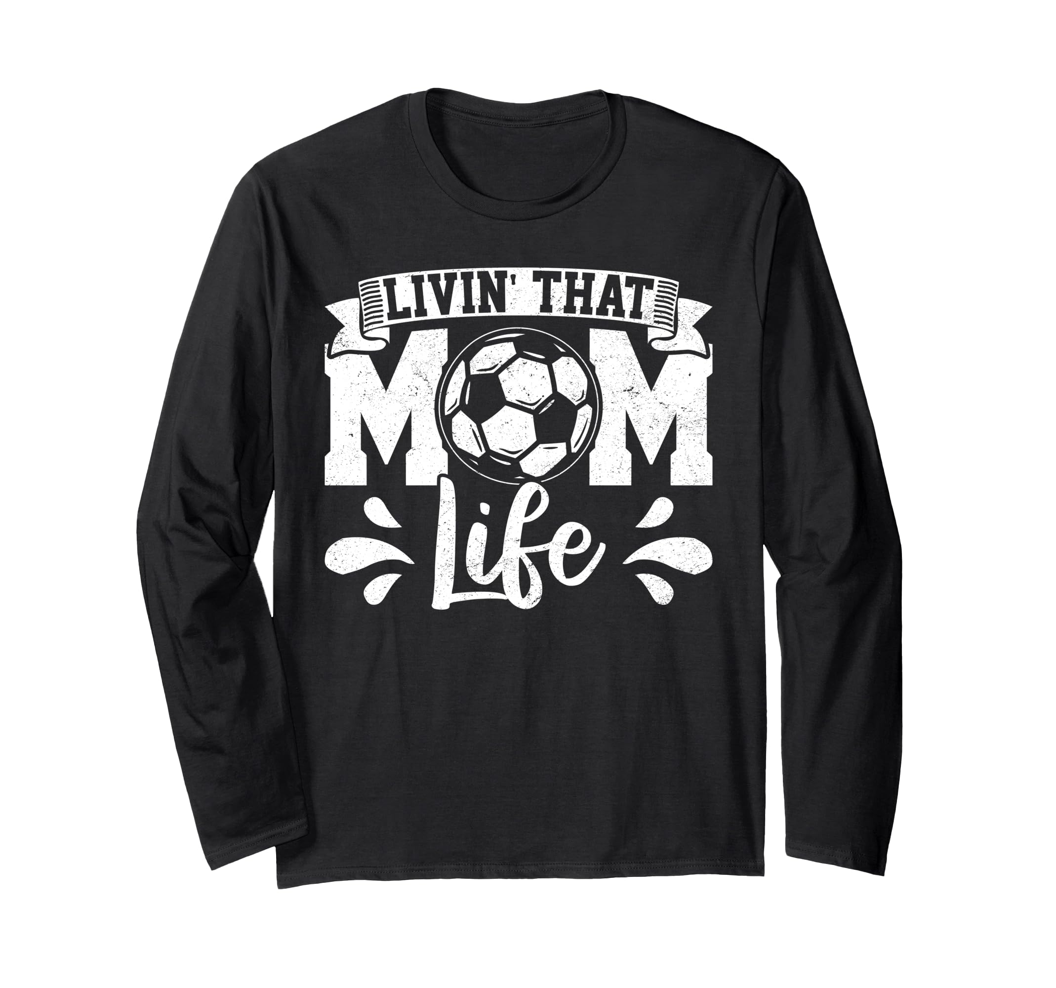 Livin That Mom Life Mother Mama Gift T-Shirt - Casual Everyday Wear Unisex - T-Shirt, Sweatshirt, Hoodie