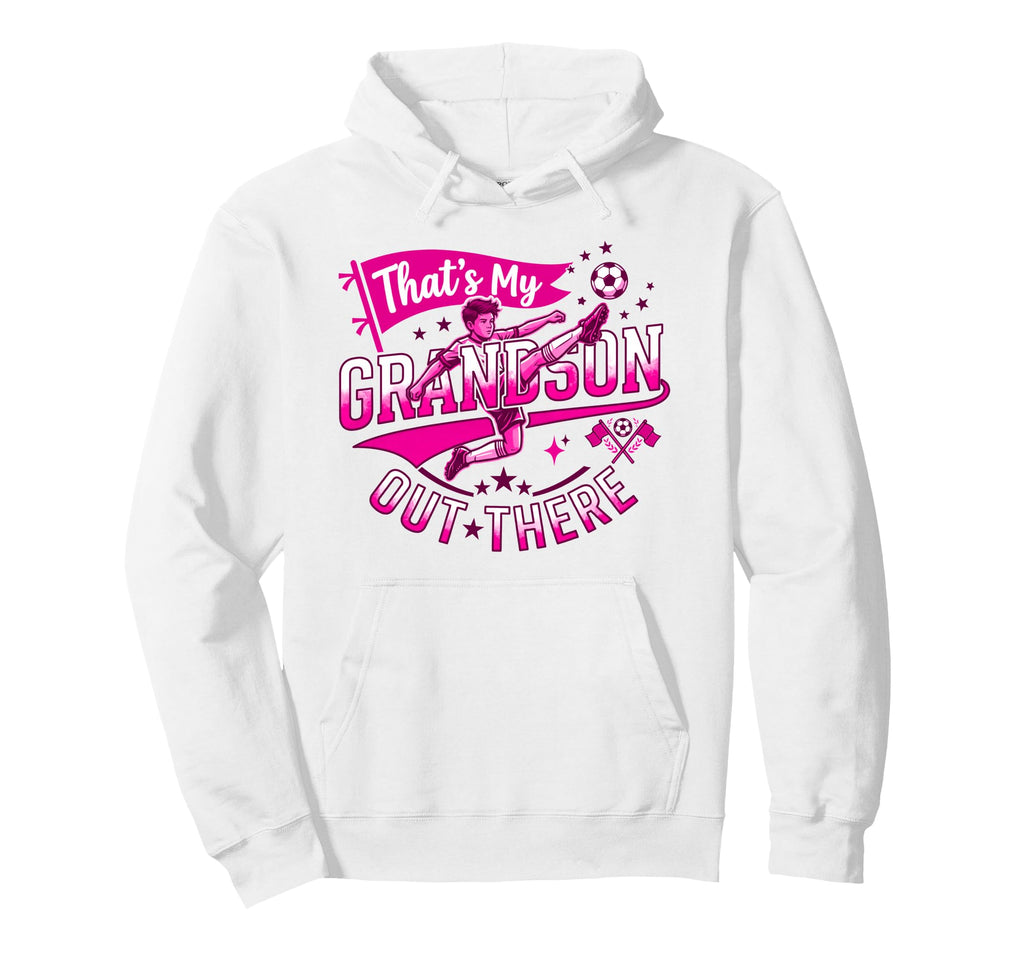 Thats My Grandson Out There Proud Hoodie - Streetwear Style for Adults - T-Shirt, Sweatshirt, Hoodie