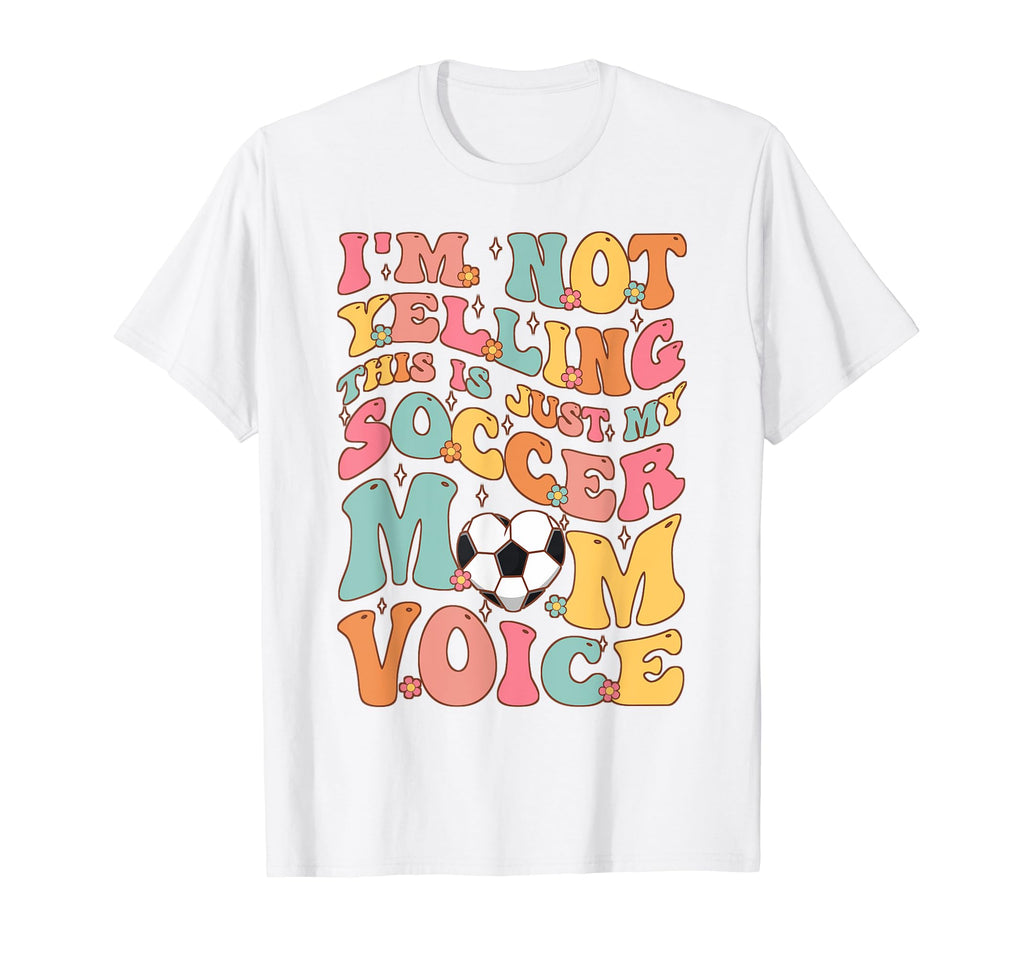 Im Not Yelling This Is My Soccer T-Shirt - Casual Everyday Wear for Adults - T-Shirt, Sweatshirt, Hoodie