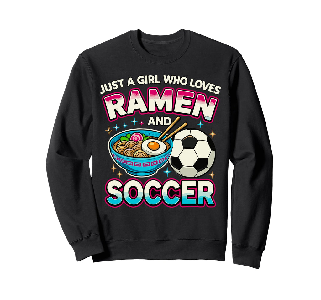 Just Who Loves Ramen And Soccer Sweatshirt - Minimalist Print for Adults - T-Shirt, Sweatshirt, Hoodie