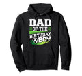 Soccer Birthday Dad Birthday Dad Soccer Hoodie - Trendy Graphic Men Women - T-Shirt, Sweatshirt, Hoodie