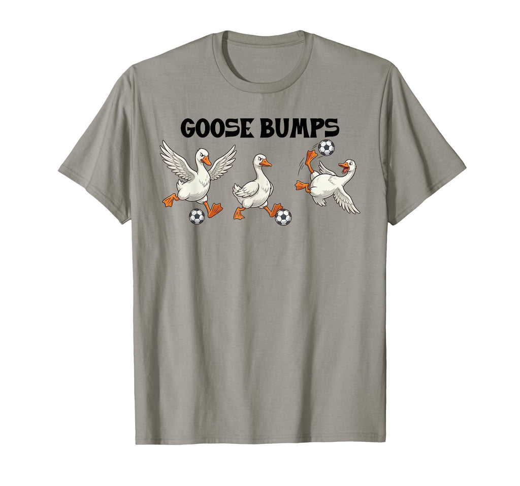 Goose Bumps Funny Soccer Team Goose T-Shirt - Trendy Graphic for Adults - T-Shirt, Sweatshirt, Hoodie