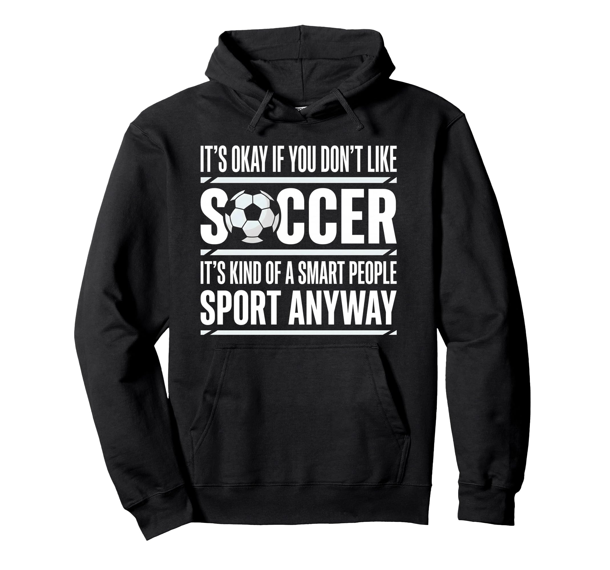 Funny Soccer Player Fans Game Day Soccer Hoodie - Streetwear Style Unisex - T-Shirt, Sweatshirt, Hoodie