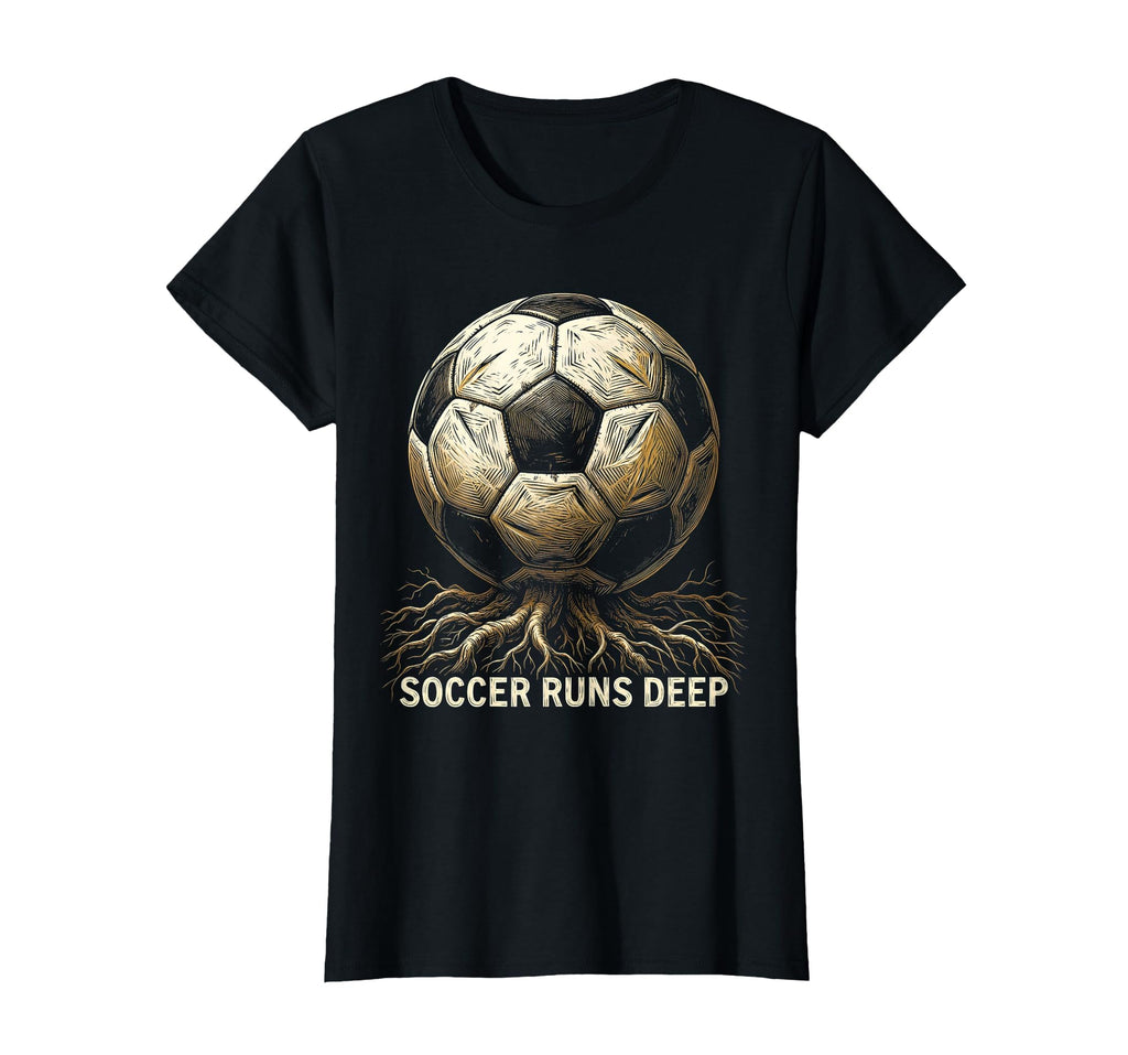 Soccer Runs Deep Passionate Football Fan T-Shirt - Trendy Graphic Unisex - T-Shirt, Sweatshirt, Hoodie