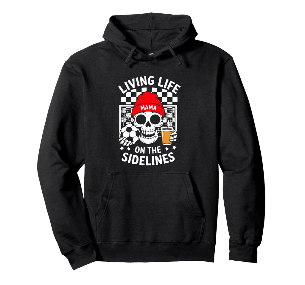 Living Life Sidelines Mama Hoodie - Minimalist Print Men Women - T-Shirt, Sweatshirt, Hoodie
