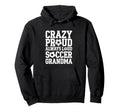 Funny Proud Soccer Grandma Grandmother Hoodie - Streetwear Style Unisex - T-Shirt, Sweatshirt, Hoodie