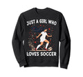 Soccer Lovers Gift Just Who Sweatshirt - Casual Everyday Wear Men Women - T-Shirt, Sweatshirt, Hoodie