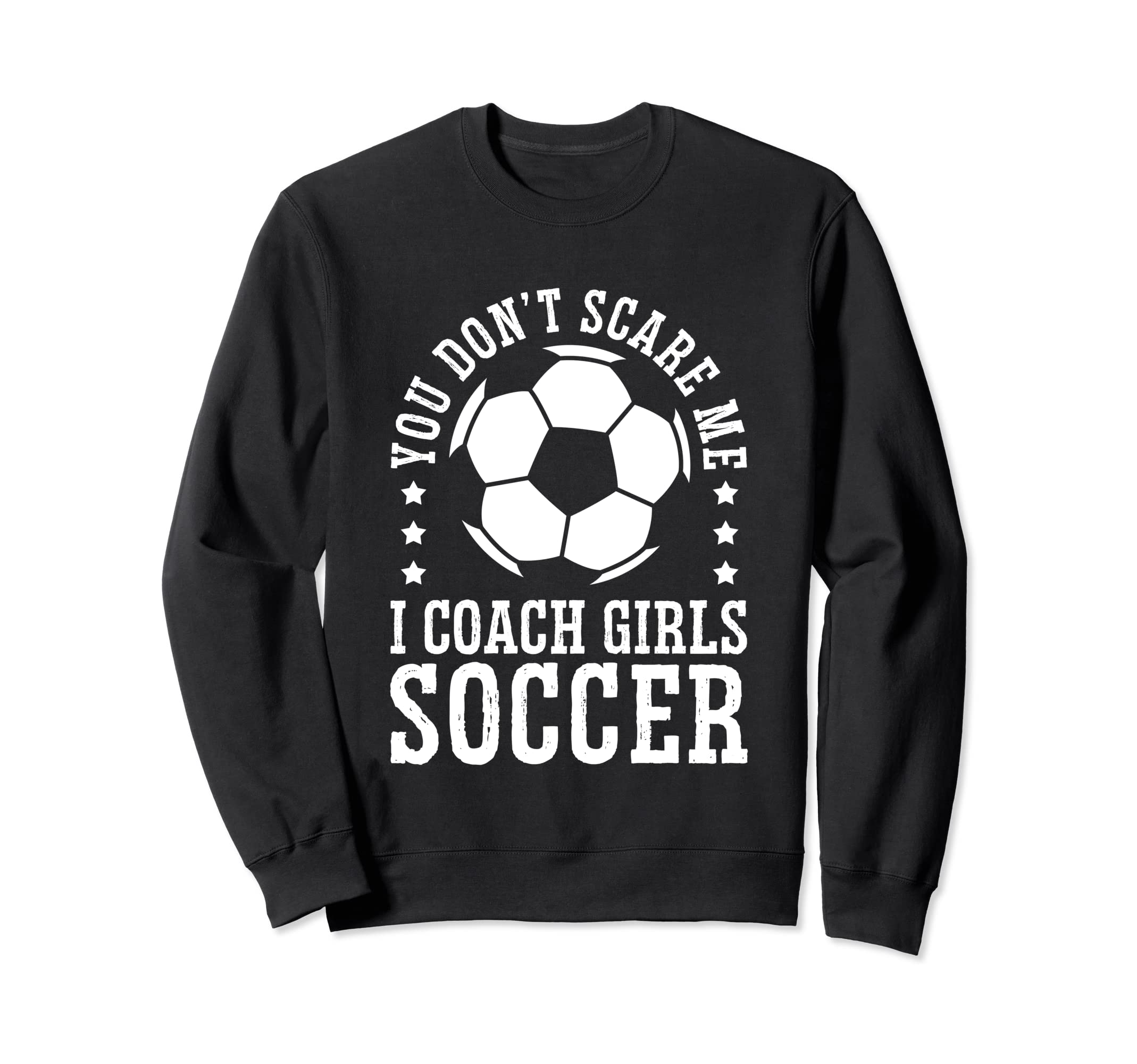 Mens Funny Soccer Coach You Dont Sweatshirt - Graphic Print for Adults - T-Shirt, Sweatshirt, Hoodie