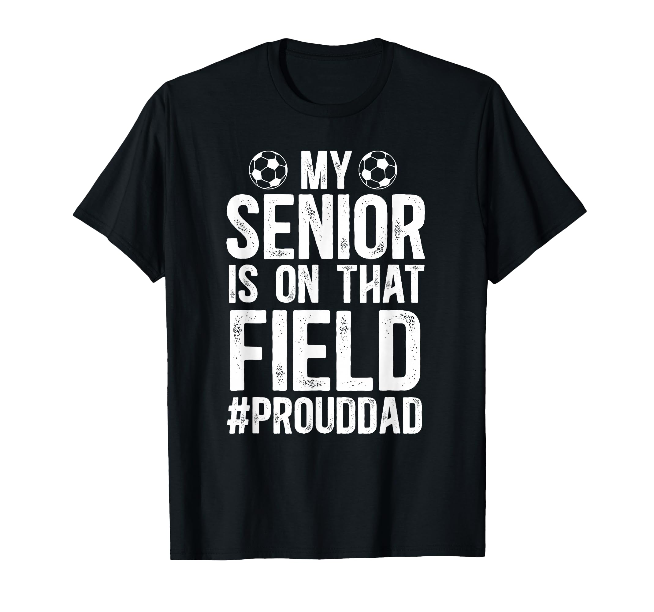 Proud Soccer Senior Dad Soccer Senior T-Shirt - Trendy Graphic Men Women - T-Shirt, Sweatshirt, Hoodie