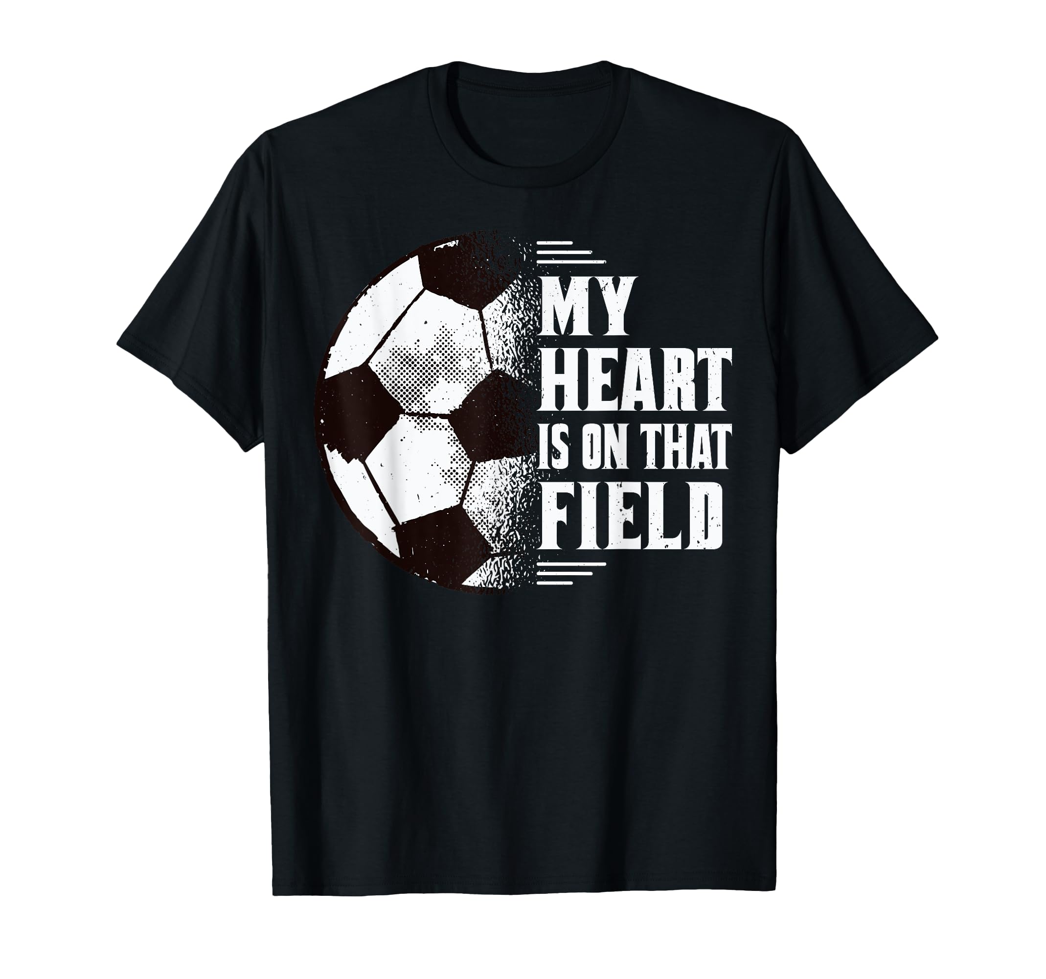 My Heart Is That Field Soccer T-Shirt - Casual Everyday Wear for Adults - T-Shirt, Sweatshirt, Hoodie