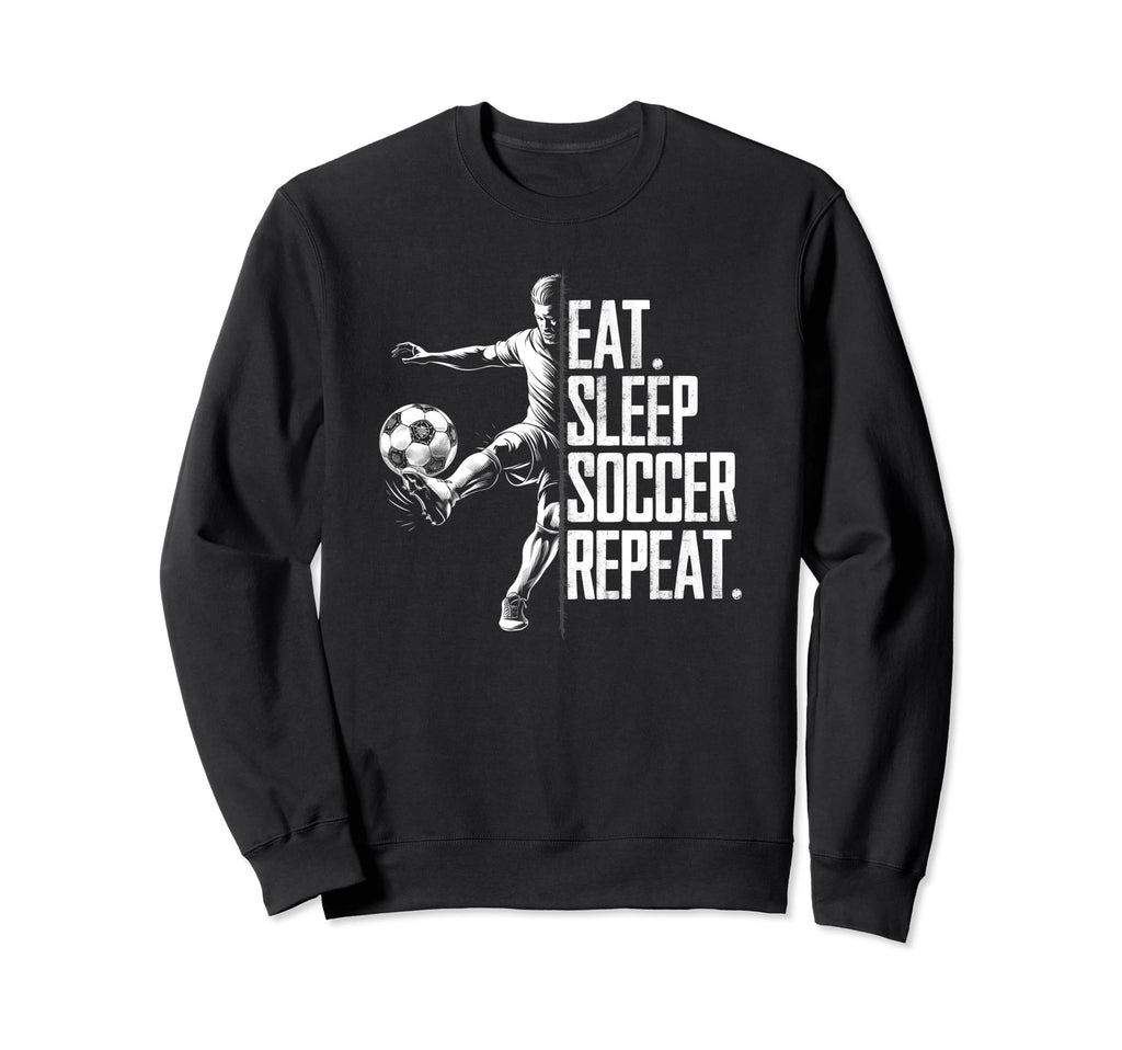 Eat Sleep Soccer Repeat Athletic Sweatshirt - Novelty Apparel for Adults - T-Shirt, Sweatshirt, Hoodie