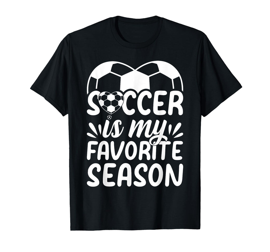 Soccer Is My Favorite Season Soccer T-Shirt - Minimalist Print Unisex - T-Shirt, Sweatshirt, Hoodie