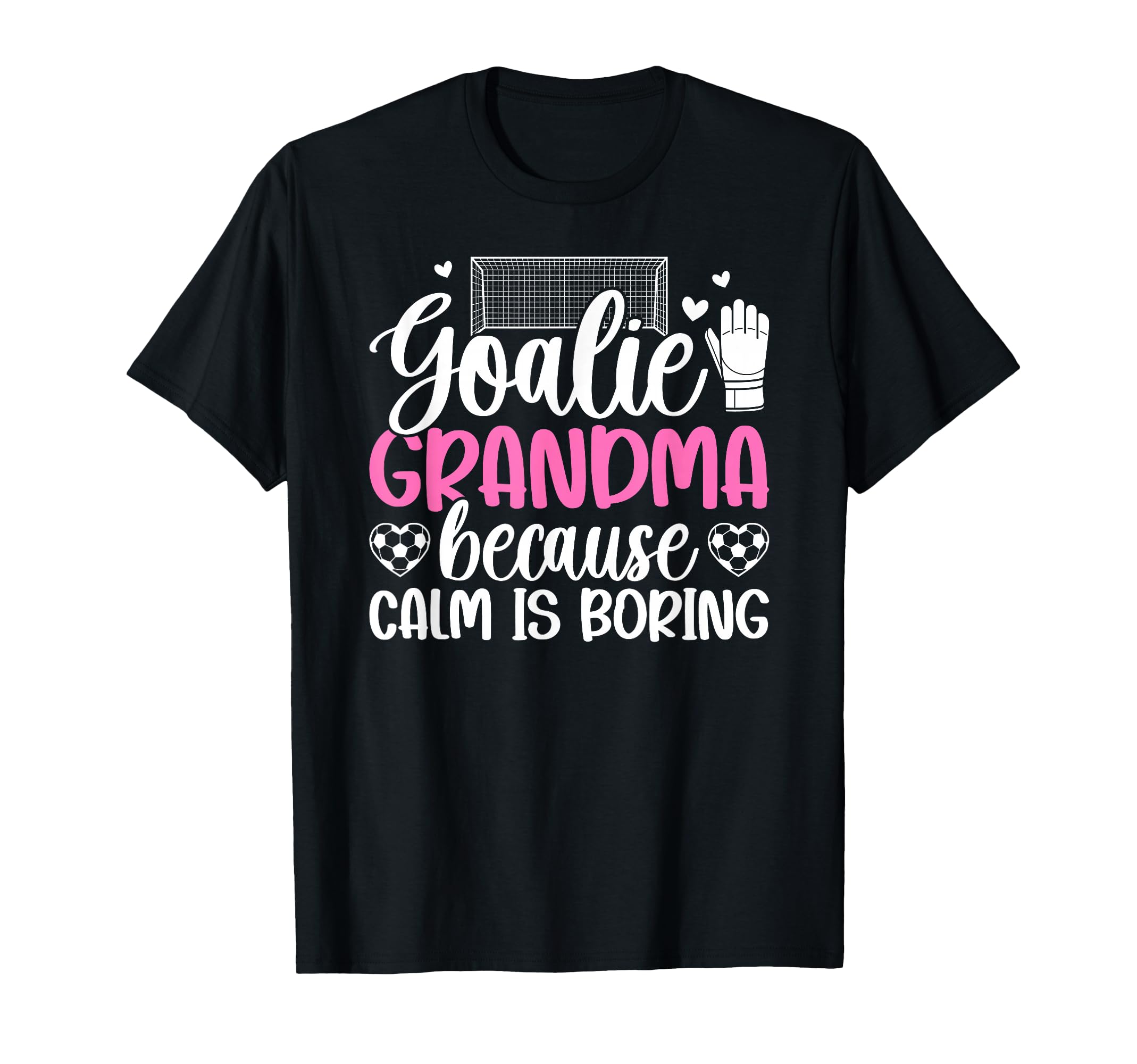 Funny Soccer Goalie Grandma Soccer T-Shirt - Unique Graphic Men Women - T-Shirt, Sweatshirt, Hoodie