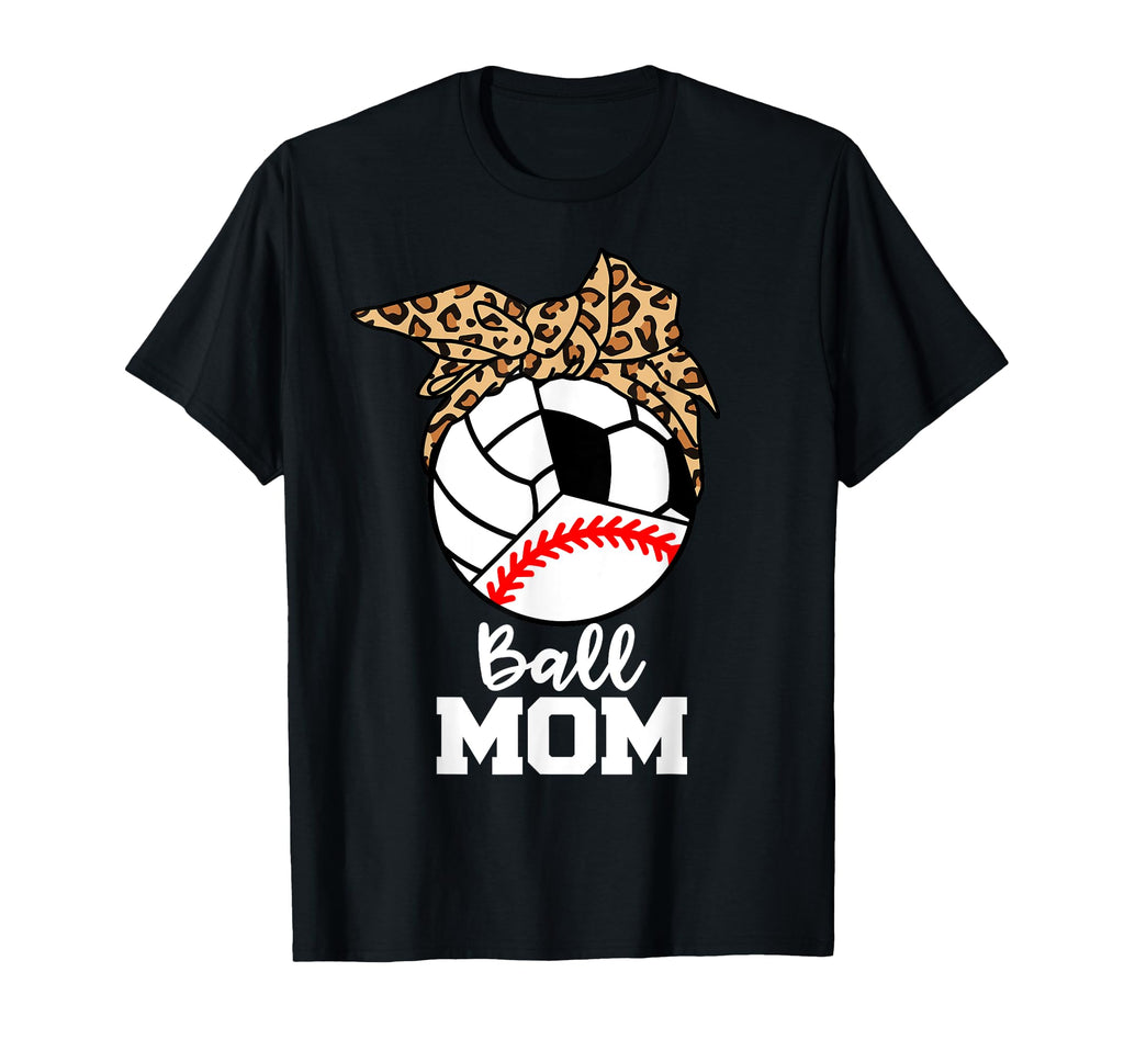 Ball Mom Funny Baseball Volleyball T-Shirt - Streetwear Style for Adults - T-Shirt, Sweatshirt, Hoodie