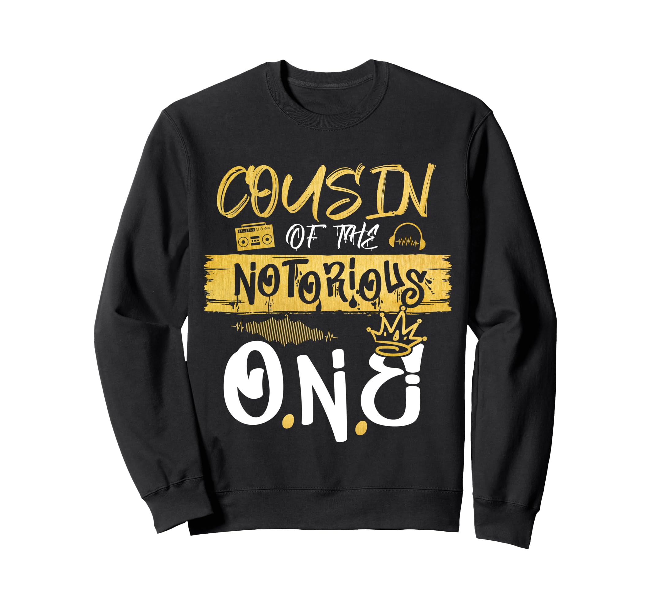 Cousin Notorious One Old School Sweatshirt - Novelty Apparel for Adults - T-Shirt, Sweatshirt, Hoodie