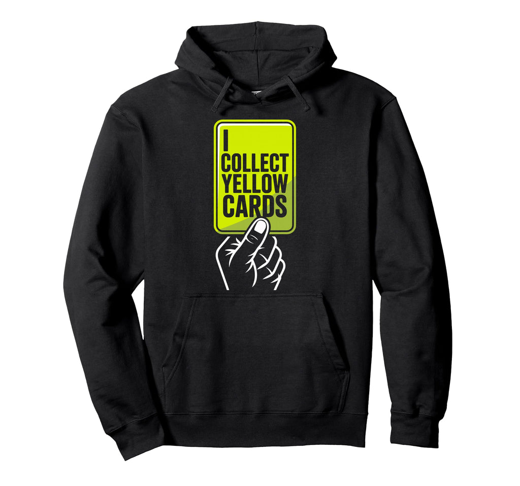 I Collect Yellow Cards Soccer Player Fan Hoodie - Aesthetic Graphic Unisex - T-Shirt, Sweatshirt, Hoodie