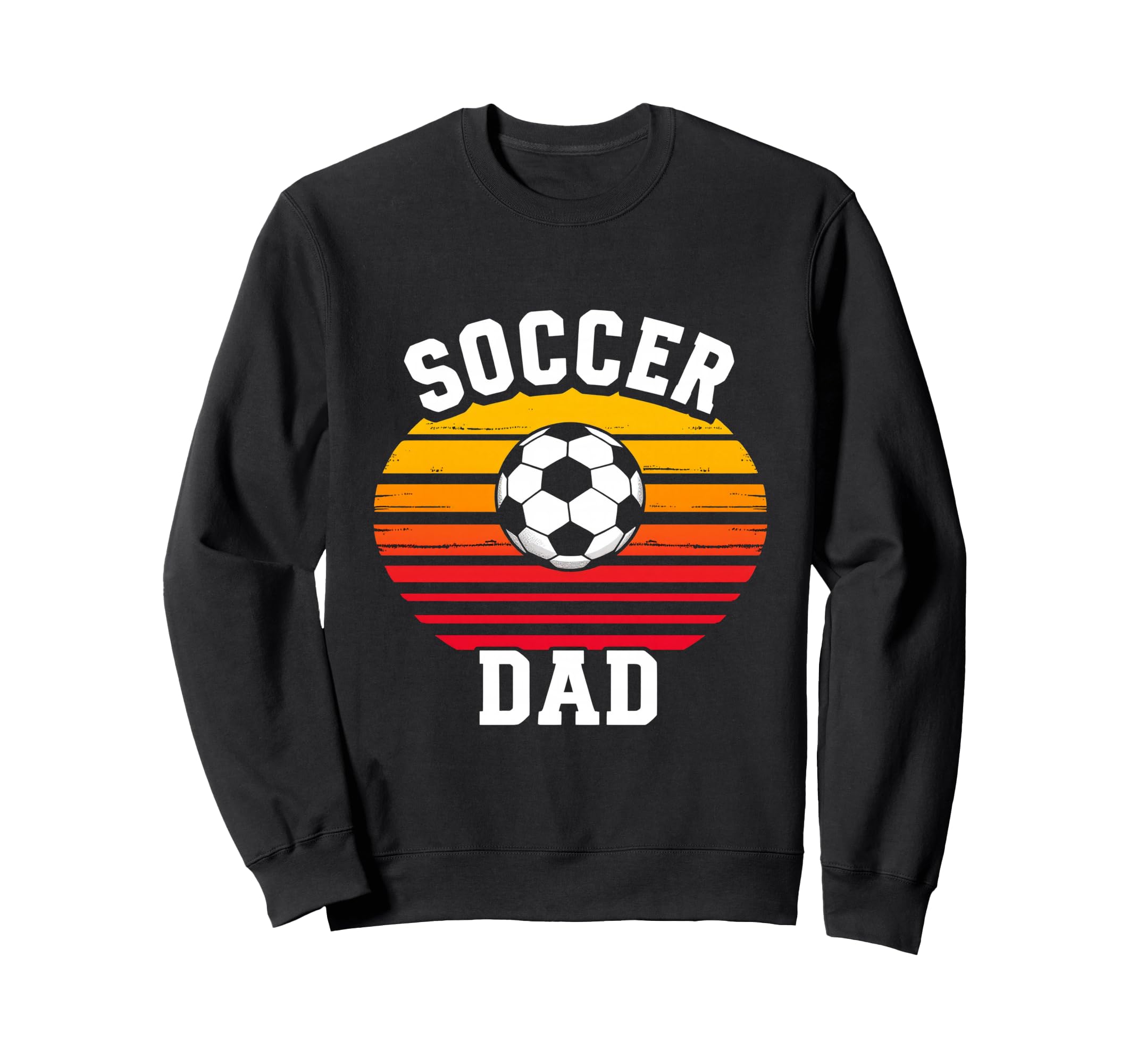 Soccer Dad Sweatshirt - Fun Novelty Design Unisex - T-Shirt, Sweatshirt, Hoodie
