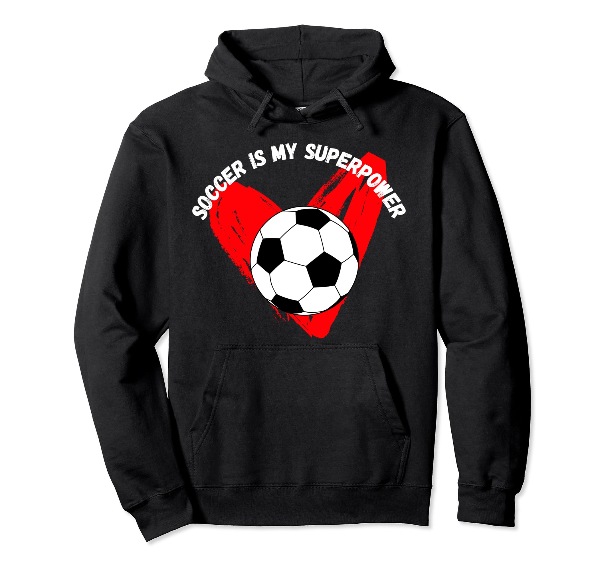 Soccer Is My Superpower Hoodie - Custom Art Print Unisex - T-Shirt, Sweatshirt, Hoodie