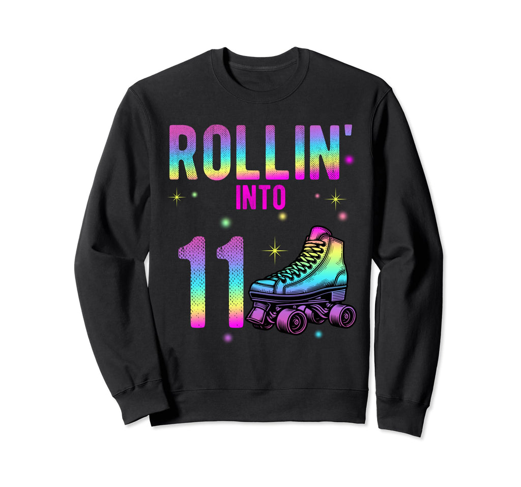 Rollin Into 11Th Birthday Roller Skate Sweatshirt - Trendy Graphic Unisex - T-Shirt, Sweatshirt, Hoodie