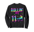 Rollin Into 11Th Birthday Roller Skate Sweatshirt - Trendy Graphic Unisex - T-Shirt, Sweatshirt, Hoodie