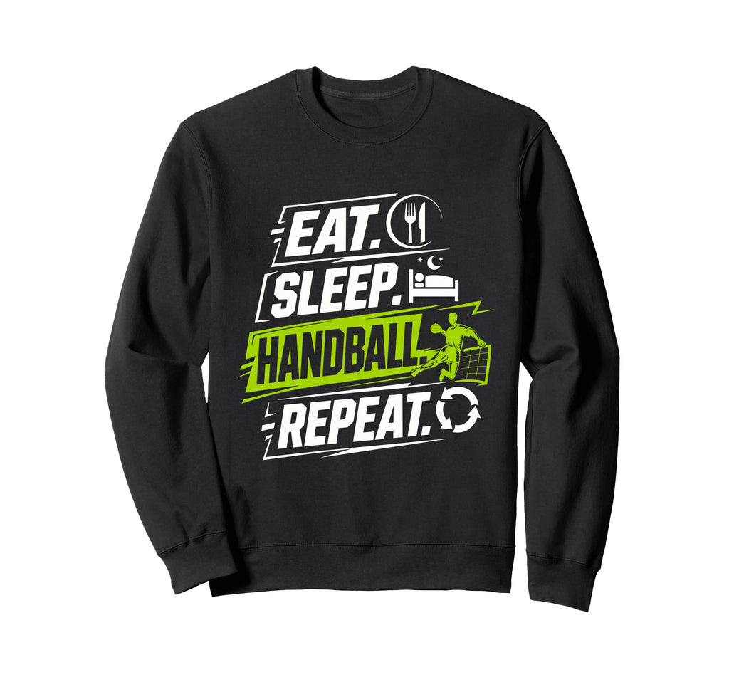 Eat Sleep Handball Repeat Funny Sport Sweatshirt - Minimalist Print Unisex - T-Shirt, Sweatshirt, Hoodie