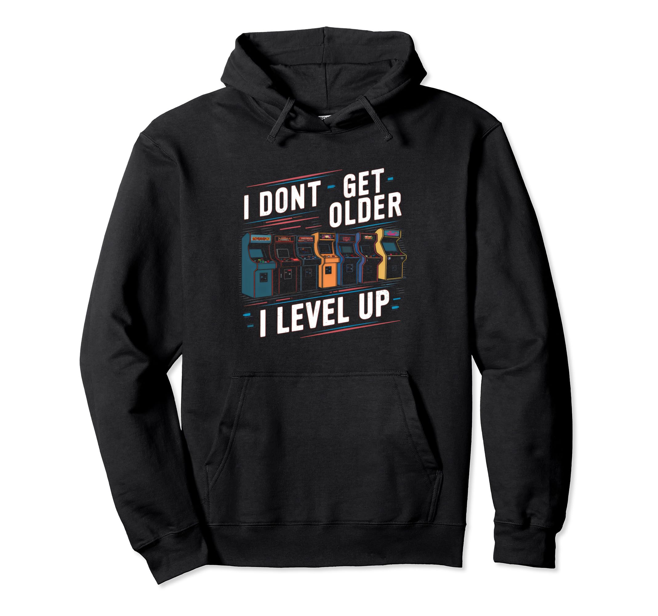 I Dont Get Older I Level Up Gamer 80S 90S Hoodie - Streetwear Style Unisex - T-Shirt, Sweatshirt, Hoodie