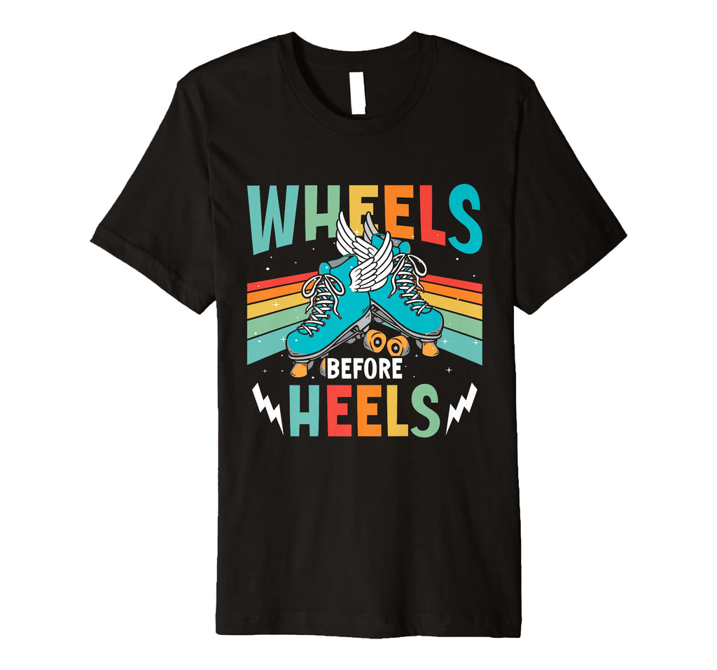 Wheels Before Heels Roller Skate T-Shirt - Aesthetic Graphic Men Women - T-Shirt, Sweatshirt, Hoodie