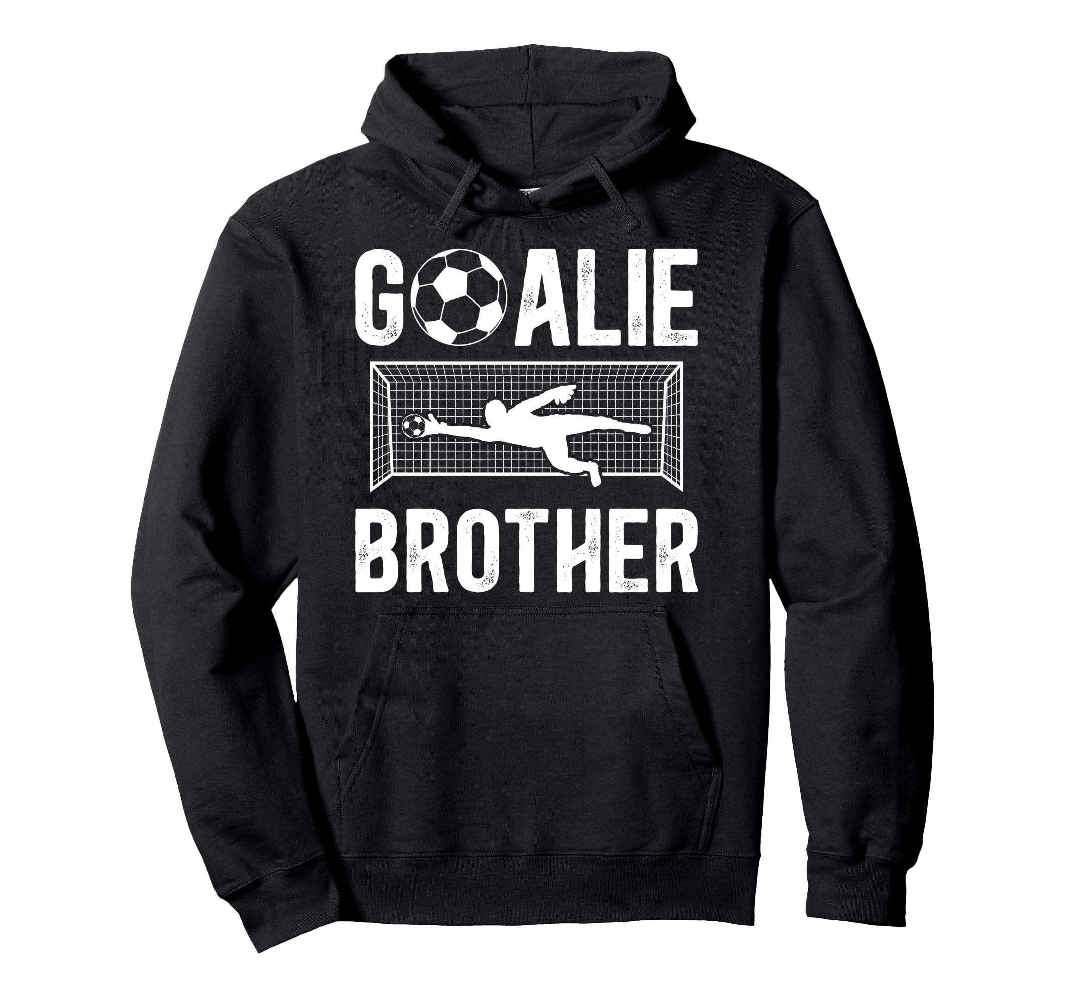 Soccer Goalie Brother Soccer Keeper Hoodie - Streetwear Style for Adults - T-Shirt, Sweatshirt, Hoodie