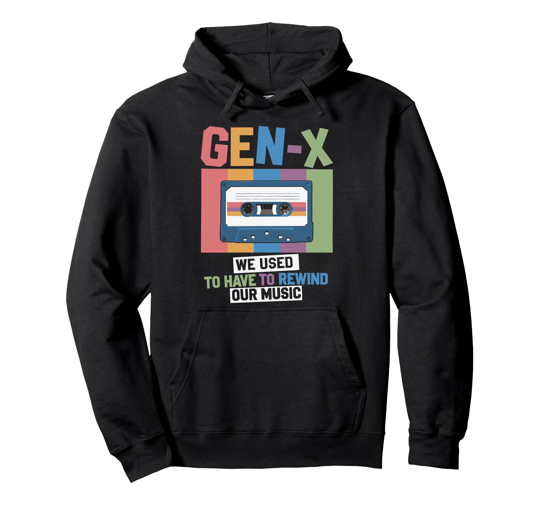 Gen X Cassette Tape Funny Rewind Music Hoodie - Novelty Apparel for Adults - T-Shirt, Sweatshirt, Hoodie