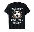 Soccer Just Who Loves Soccer T-Shirt - Minimalist Print Unisex - T-Shirt, Sweatshirt, Hoodie