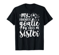 Proud Soccer Goalie Sister Soccer T-Shirt - Aesthetic Graphic for Adults - T-Shirt, Sweatshirt, Hoodie