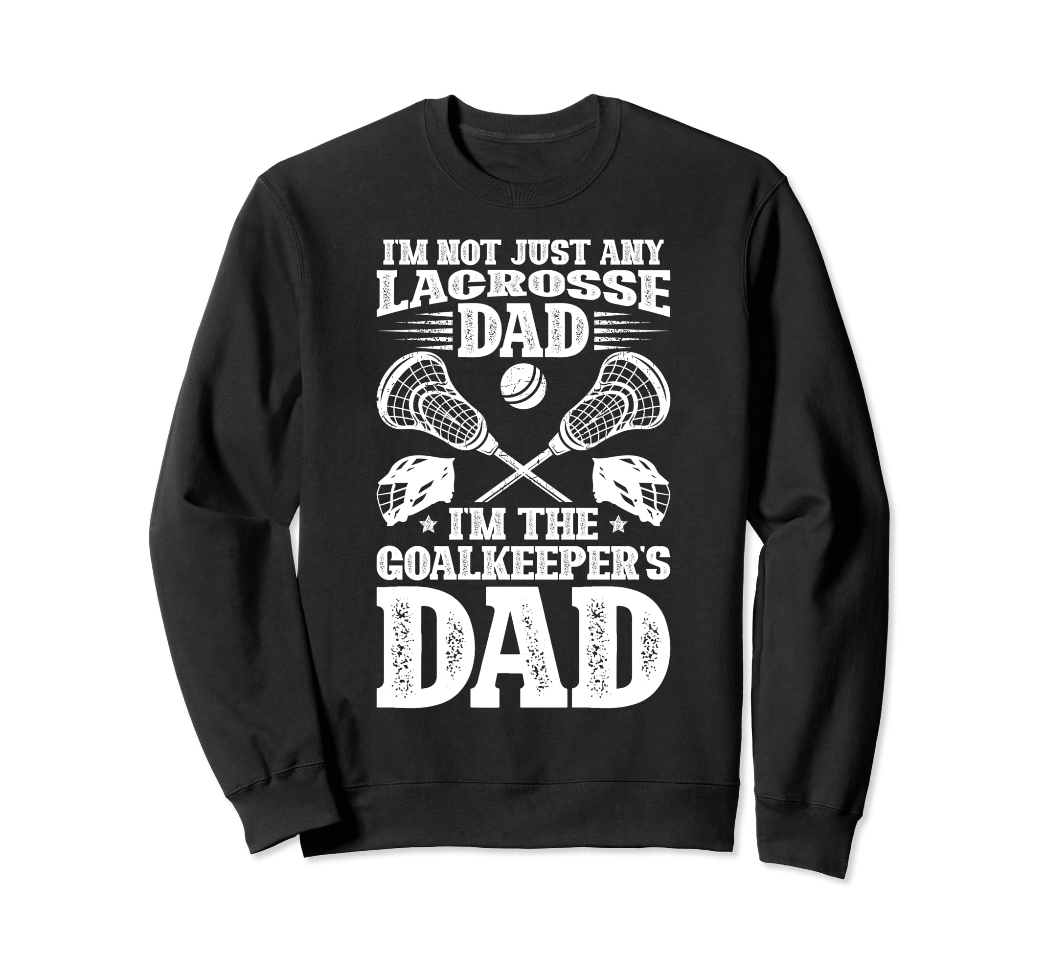 Im Lacrosse Goalkeeper Dad Sweatshirt - Minimalist Print Men Women - T-Shirt, Sweatshirt, Hoodie