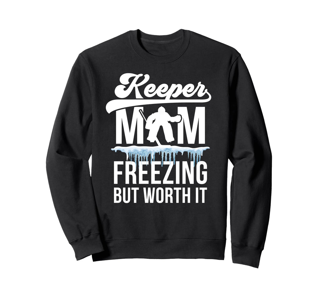 Hockey Keeper Mom Freezing Mom Sweatshirt - Aesthetic Graphic Unisex - T-Shirt, Sweatshirt, Hoodie