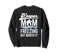 Hockey Keeper Mom Freezing Mom Sweatshirt - Aesthetic Graphic Unisex - T-Shirt, Sweatshirt, Hoodie